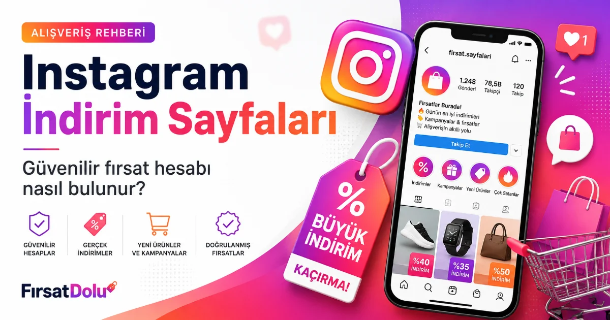 Instagram İndirim Sayfaları: Güvenilir Fırsat Hesabı Nasıl Bulunur? için FırsatDolu blog kapak görseli